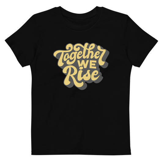 Together we rise Organic cotton kids t-shirt